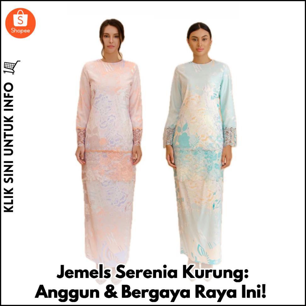 Jemels Serenia Kurung: Anggun & Bergaya Raya Ini!