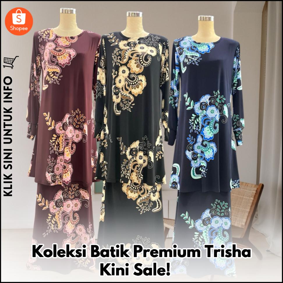 Koleksi Batik Premium Trisha Kini Sale! ?