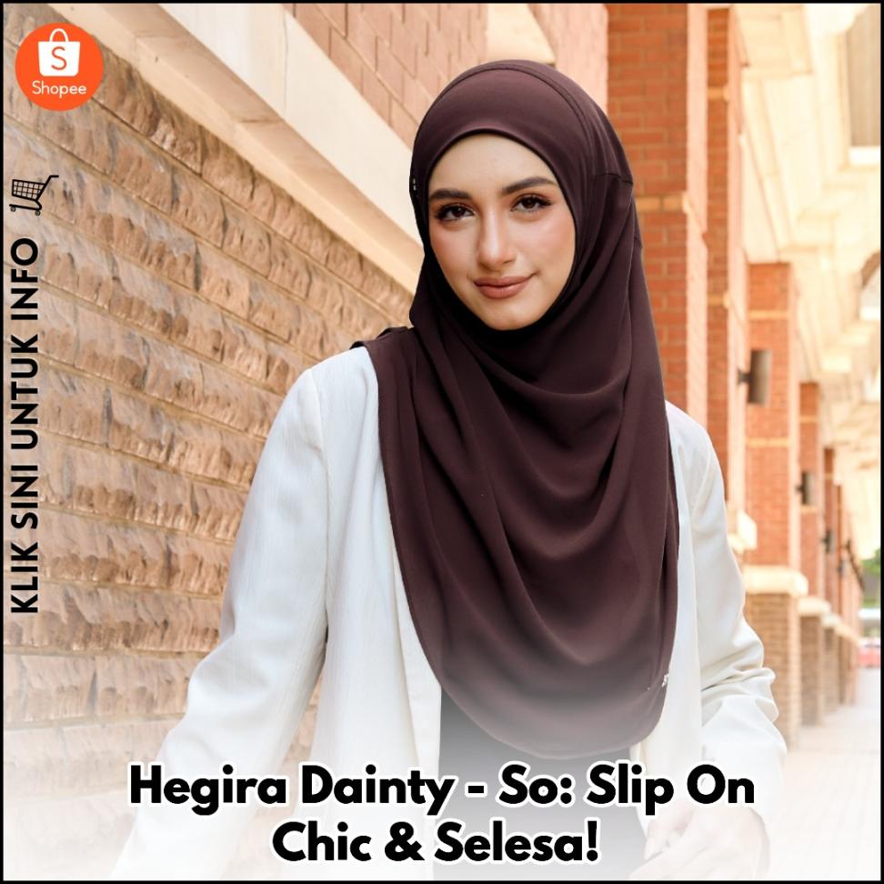 Hegira Dainty-So: Slip On Chic & Selesa!