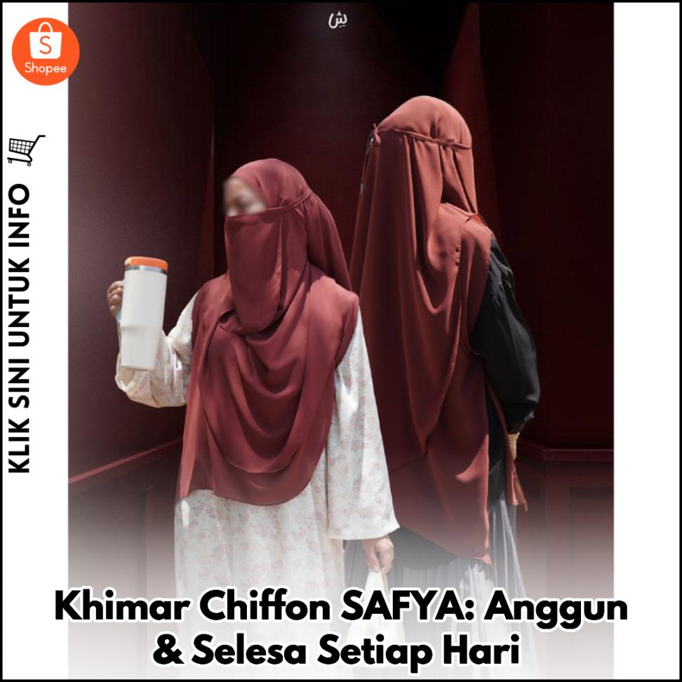 Khimar Chiffon SAFYA: Anggun & Selesa Setiap Hari