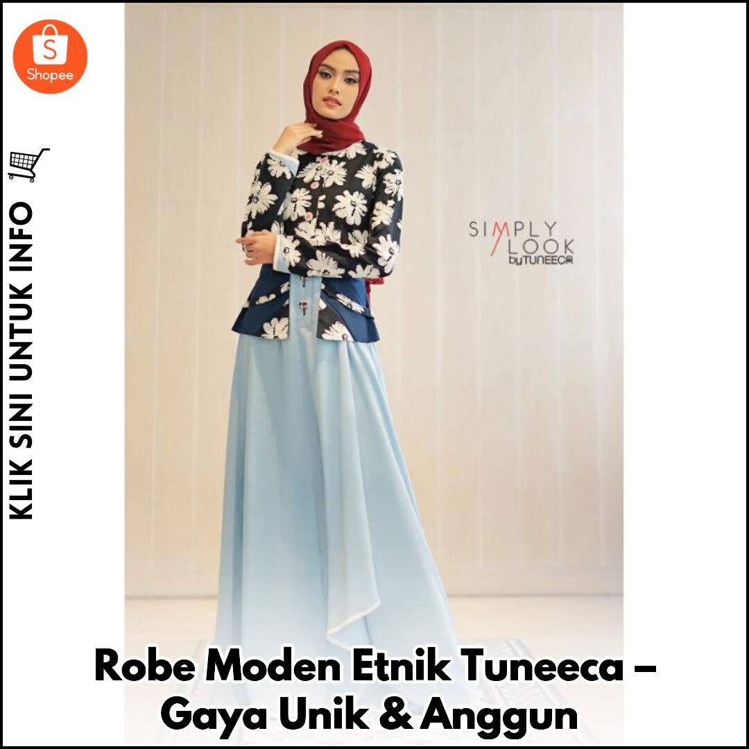 Robe Moden Etnik Tuneeca – Gaya Unik & Anggun