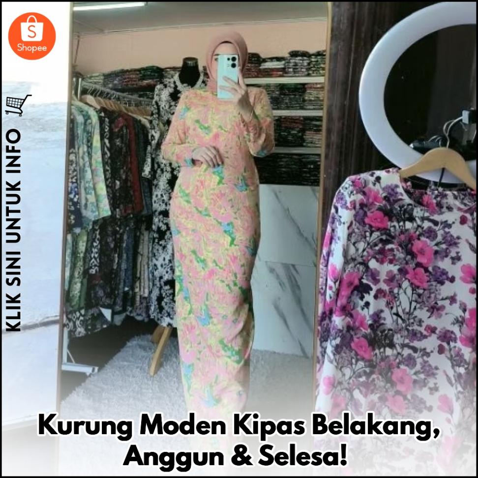Kurung Moden Kipas Belakang, Anggun & Selesa!