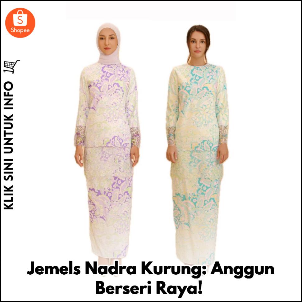 Jemels Nadra Kurung: Anggun Bersinar Raya!