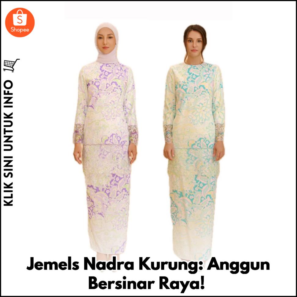 Jemels Nadra Kurung: Anggun Bersinar Raya!
