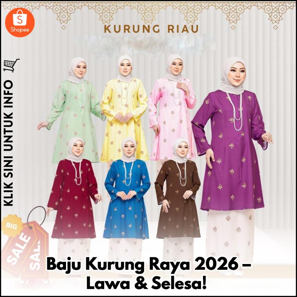 Baju Kurung Raya 2026 – Lawa & Selesa!