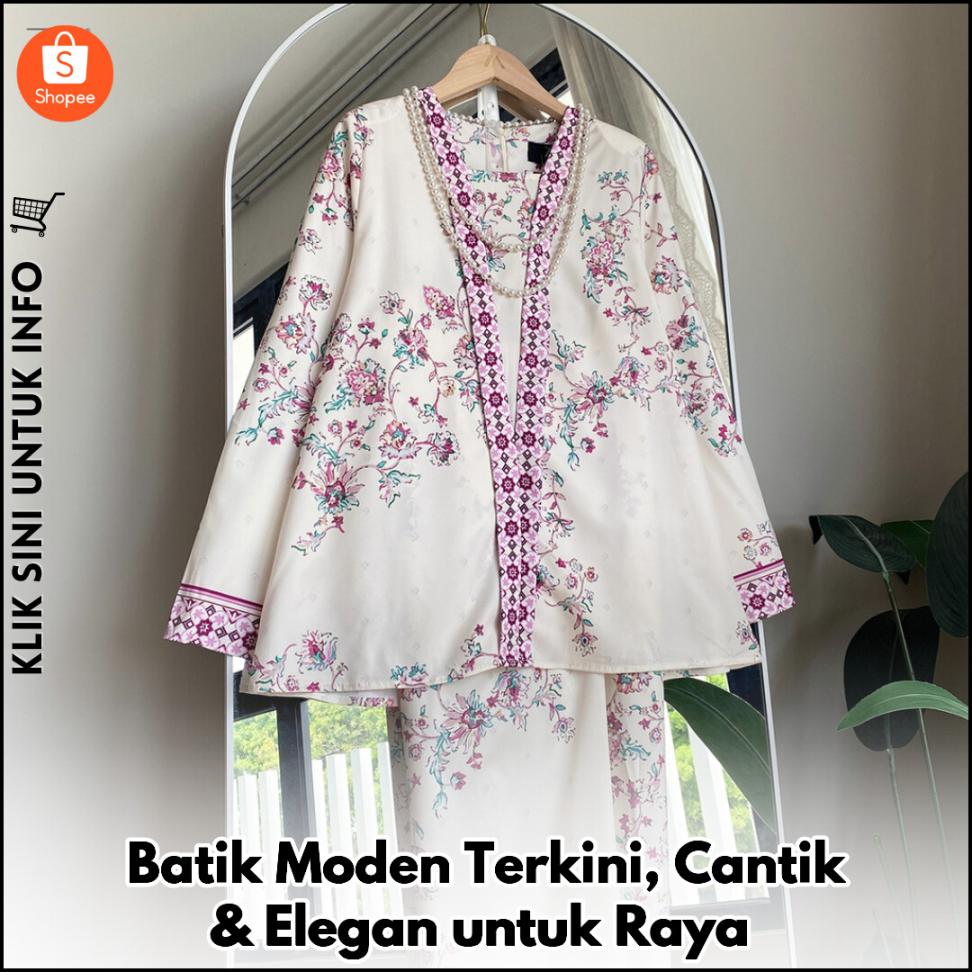 Batik Moden Terkini, Cantik & Elegan untuk Raya