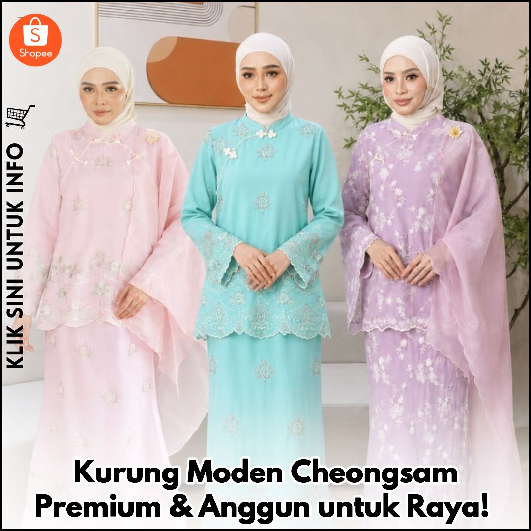 Kurung Moden Cheongsam Premium & Anggun untuk Raya!