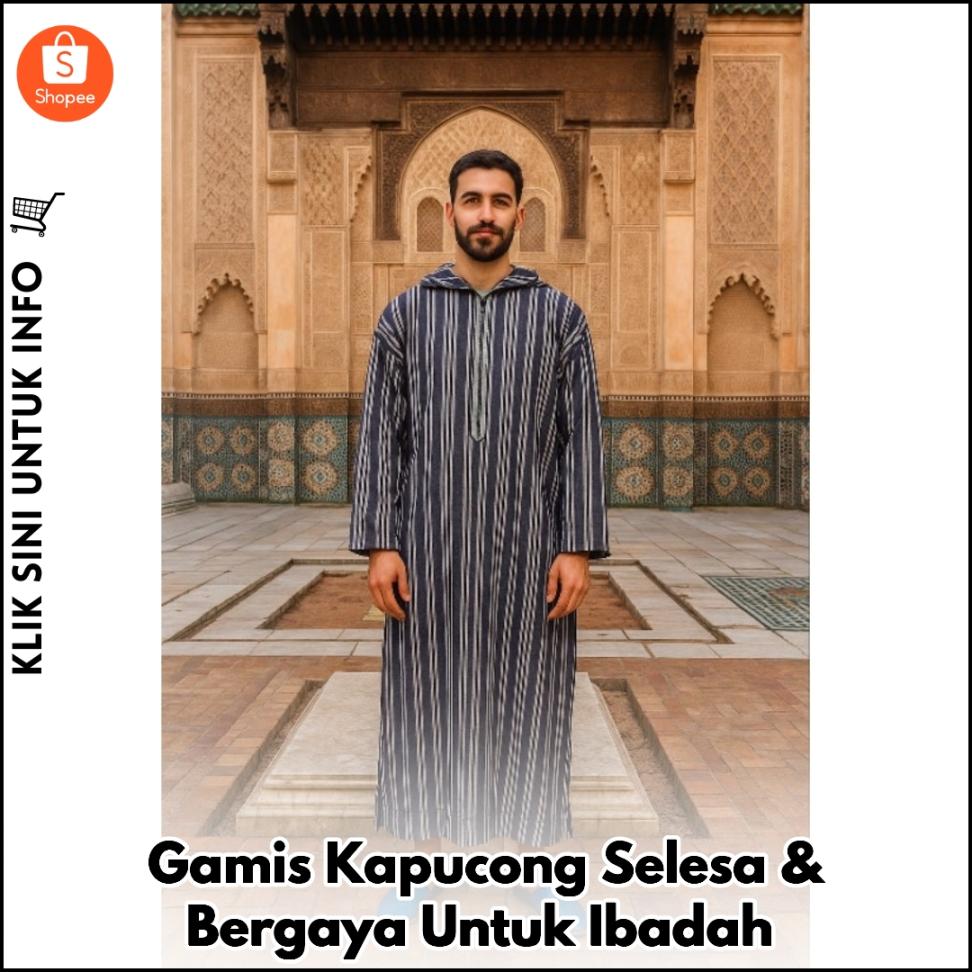 Gamis Kapucong Selesa & Bergaya Untuk Ibadah