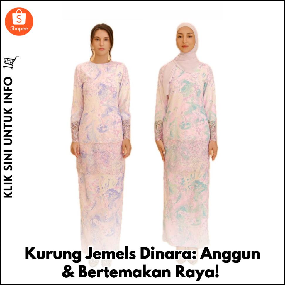Kurung Jemels Dinara: Anggun & Bertemakan Raya!