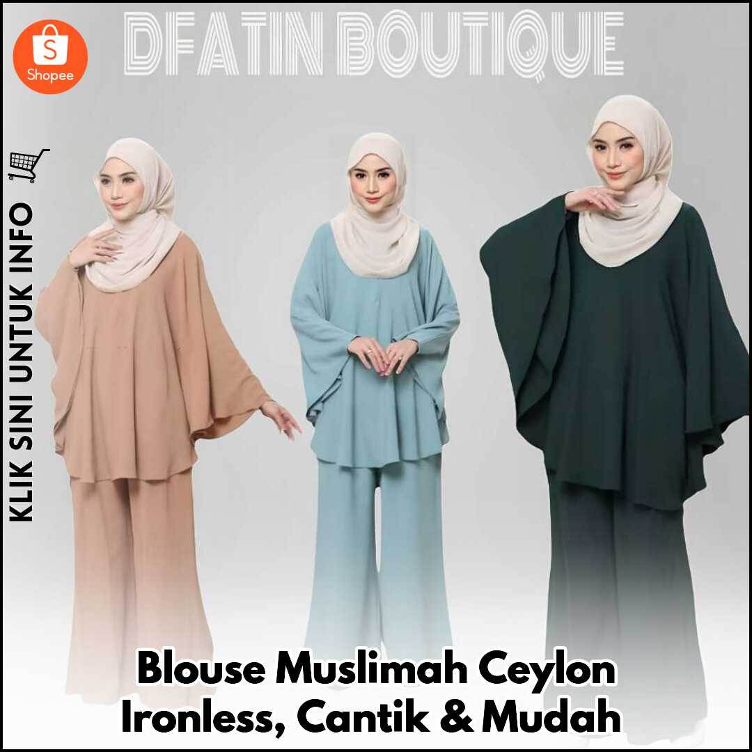 Blouse Muslimah Ceylon Ironless, Cantik & Mudah