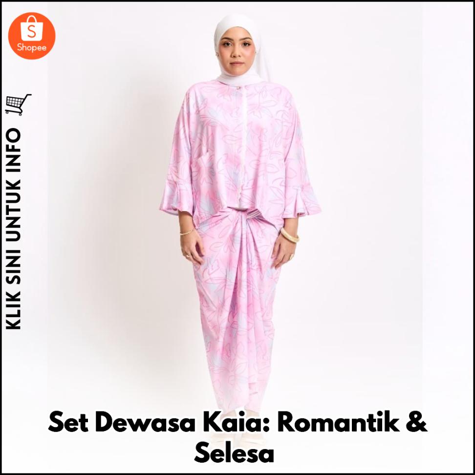 Set Dewasa Kaia: Romantik & Selesa