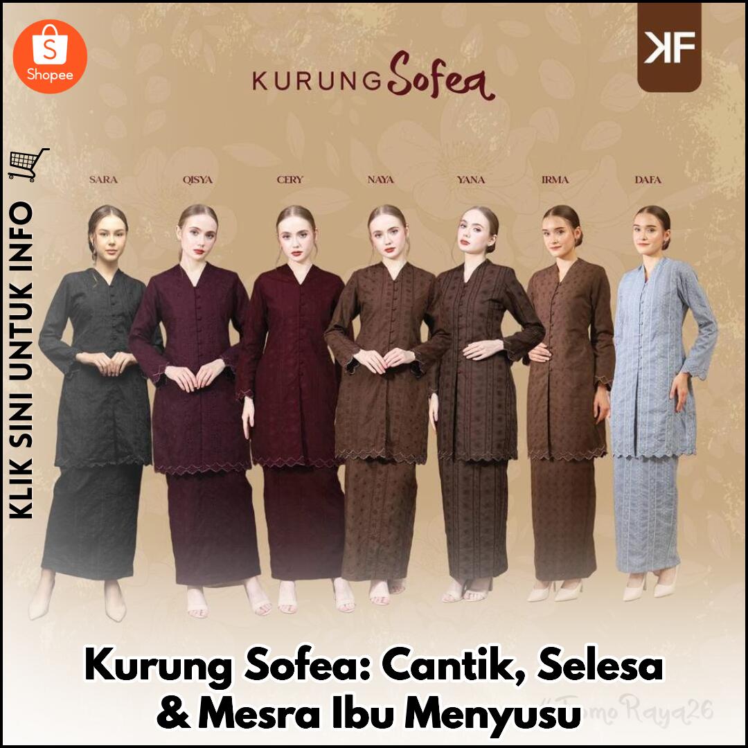 Kurung Sofea: Cantik, Selesa & Mesra Ibu Menyusu