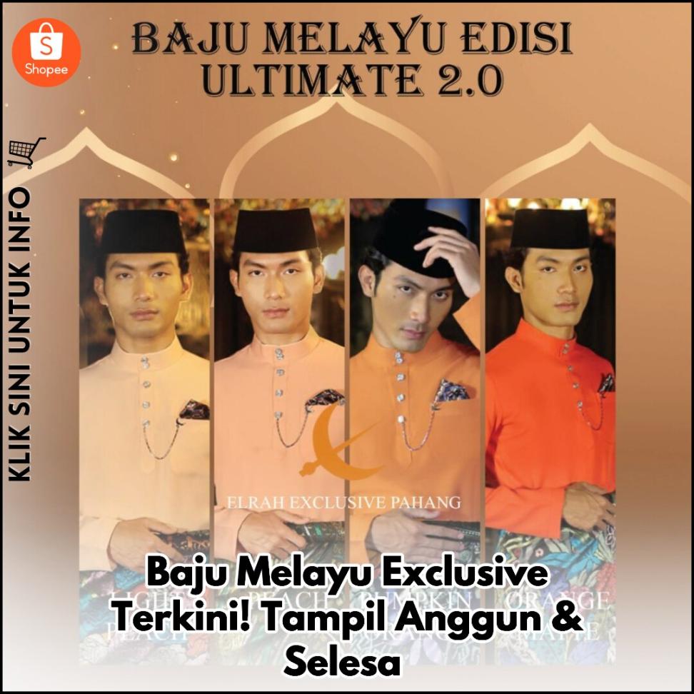 Baju Melayu Exclusive Terkini! Tampil Anggun & Selesa