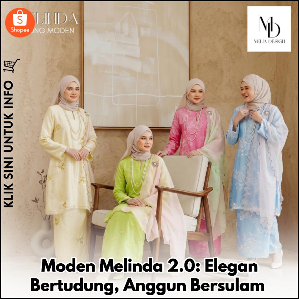 Moden Melinda 2.0: Elegan Bertudung, Anggun Bersulam