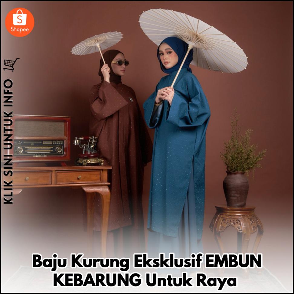 Baju Kurung Eksklusif EMBUN KEBARUNG Untuk Raya