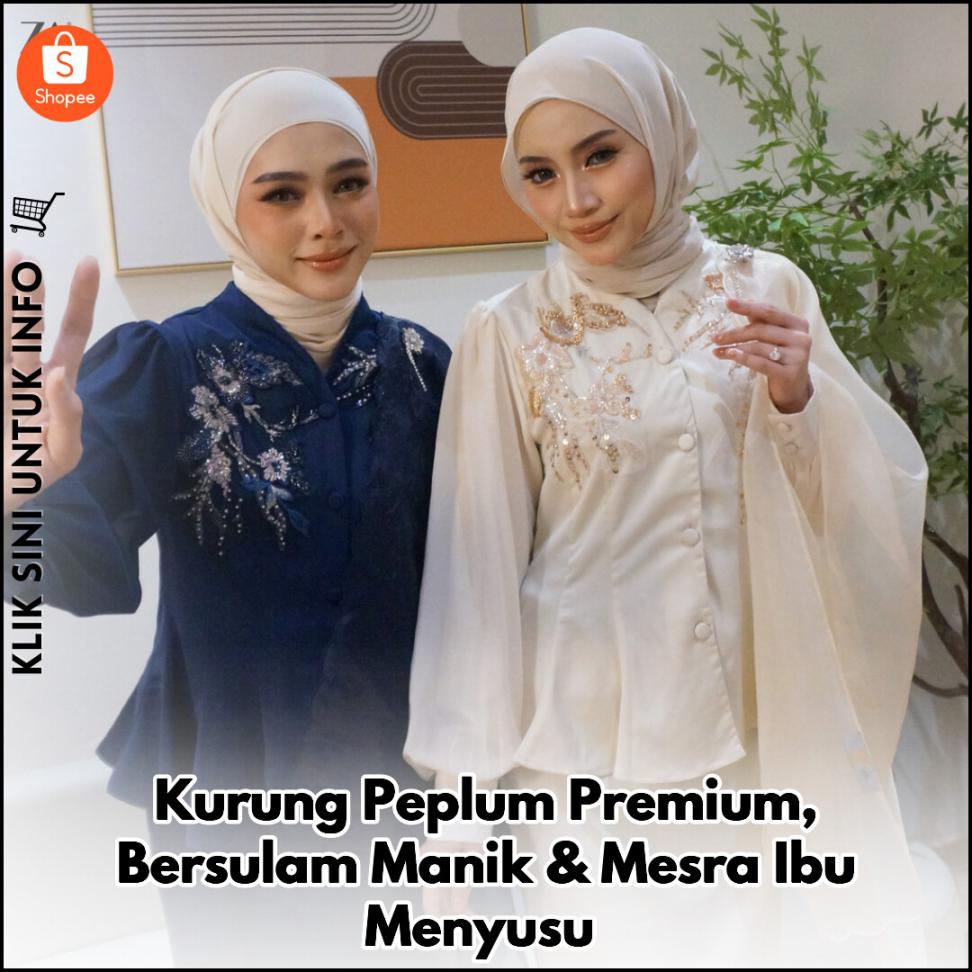 Kurung Peplum Premium, Bersulam Manik & Mesra Ibu Menyusu
