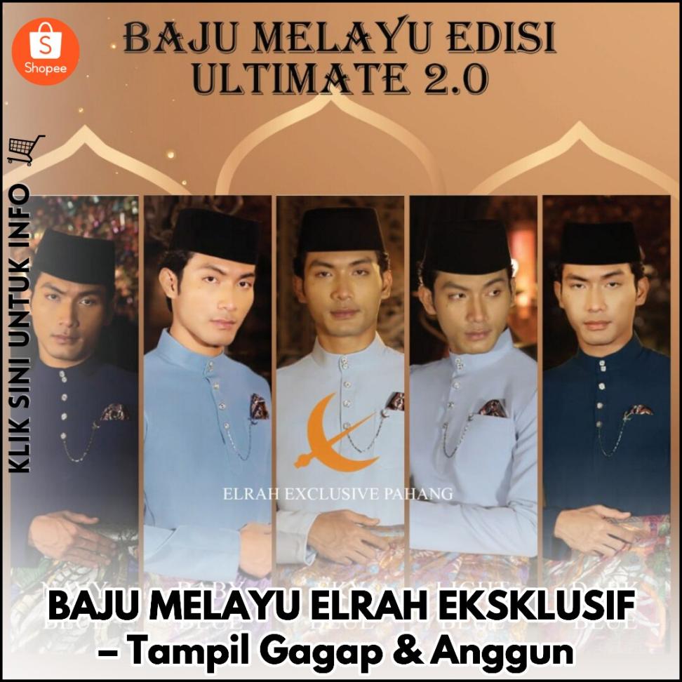 BAJU MELAYU ELRAH EKSKLUSIF – Tampil Gagap & Anggun