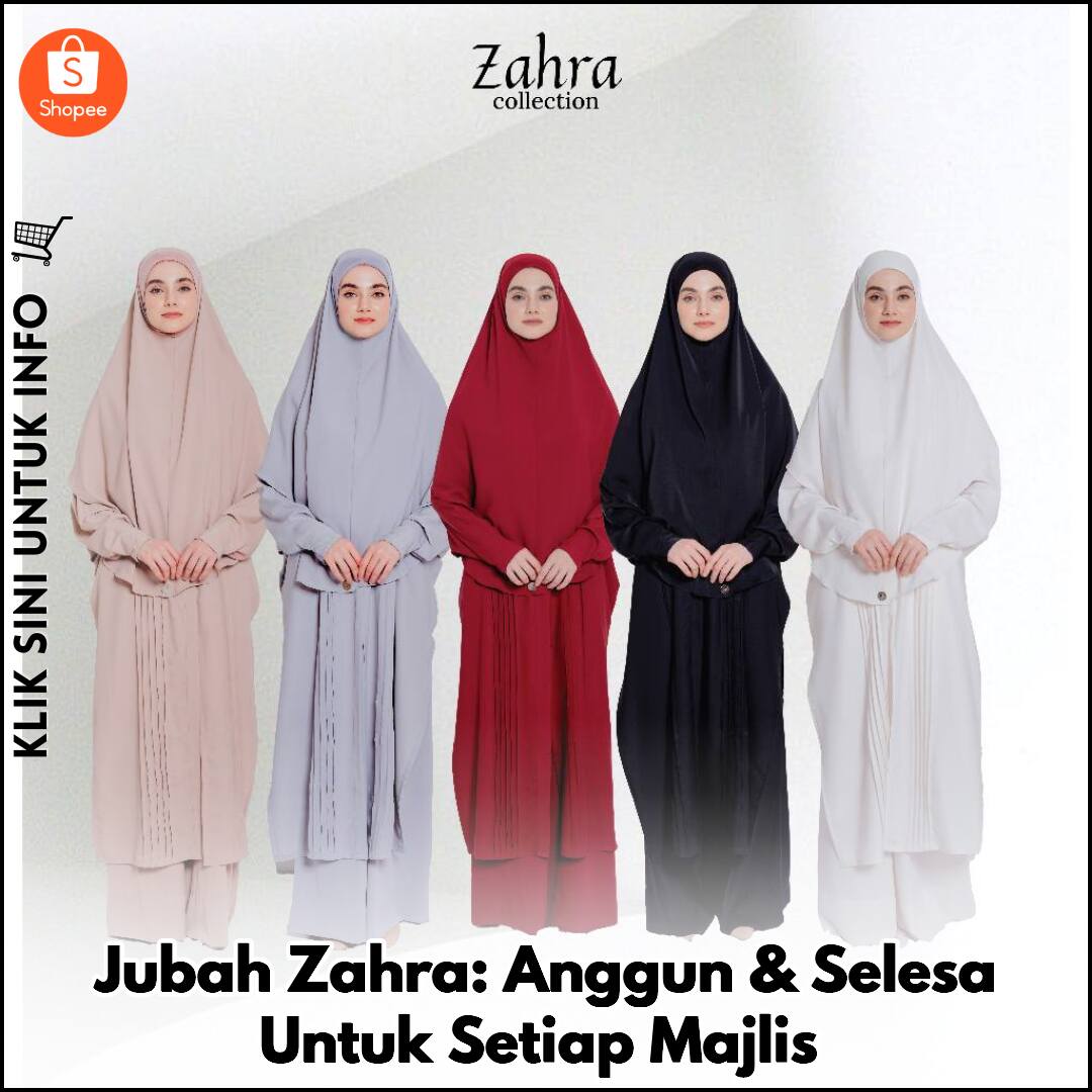 Jubah Zahra: Anggun & Selesa Untuk Setiap Majlis