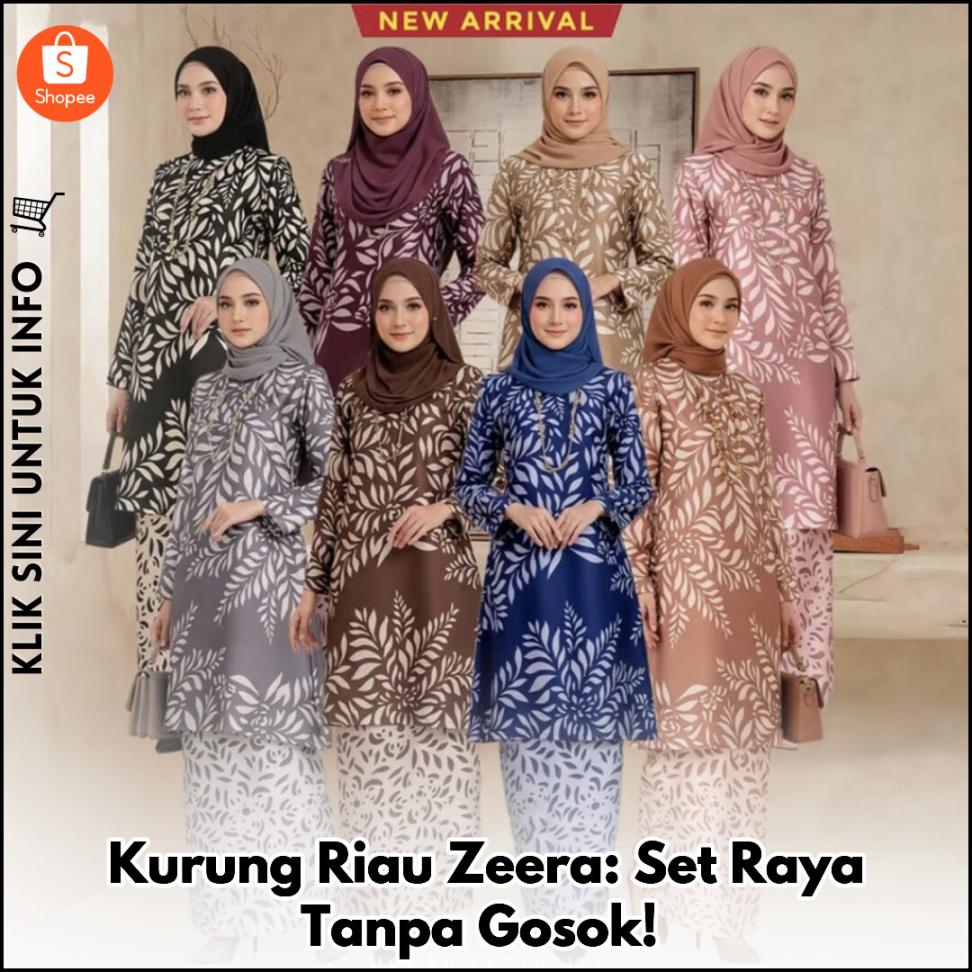 Kurung Riau Zeera: Set Raya Tanpa Gosok!