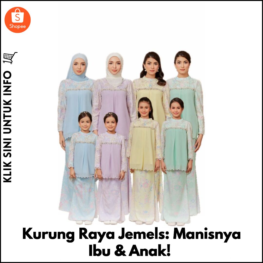 Kurung Raya Jemels: Manisnya Ibu & Anak!
