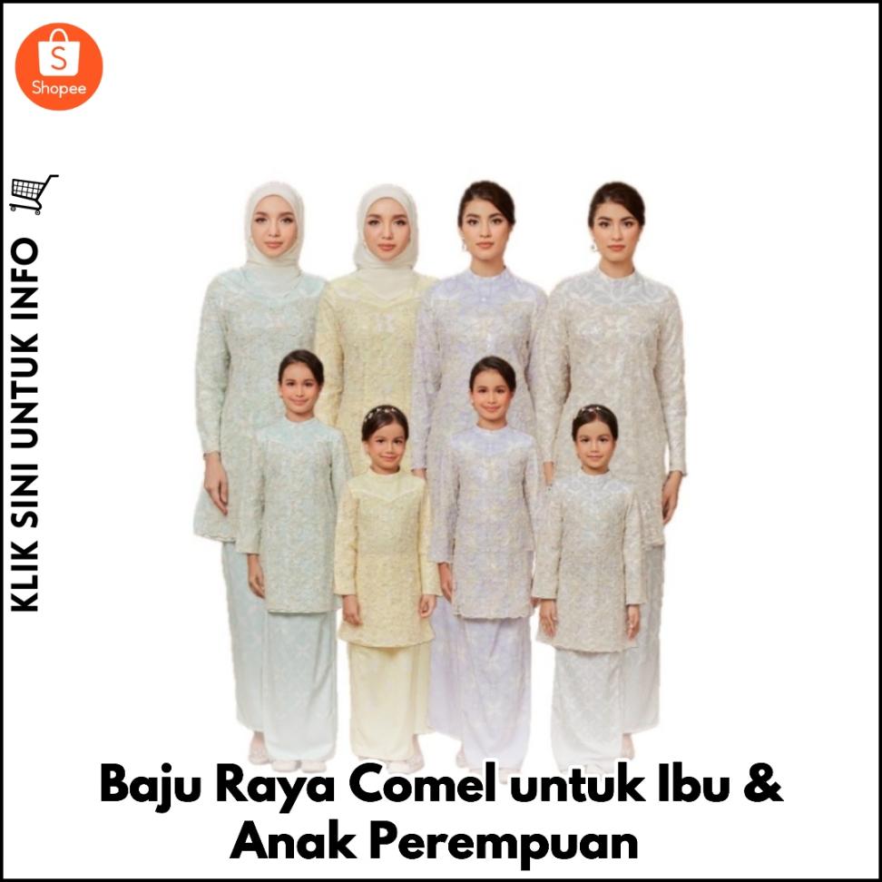 Baju Raya Comel untuk Ibu & Anak Perempuan