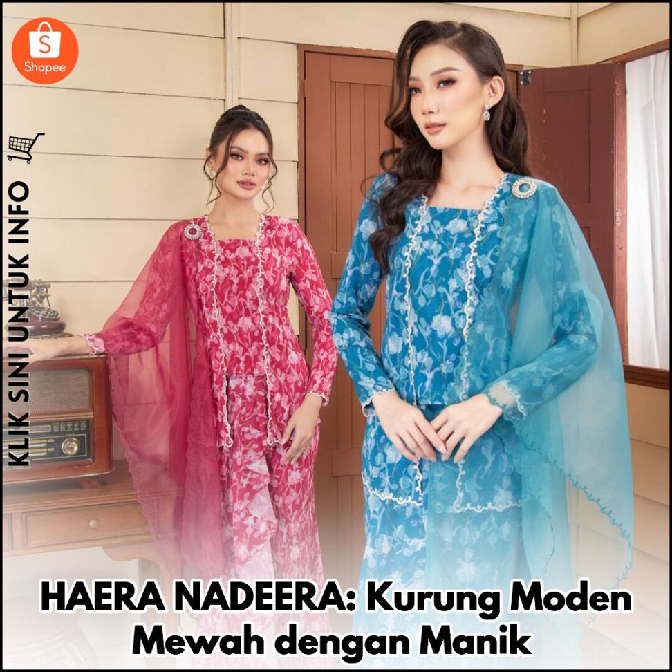 HAERA NADEERA: Kurung Moden Mewah dengan Manik