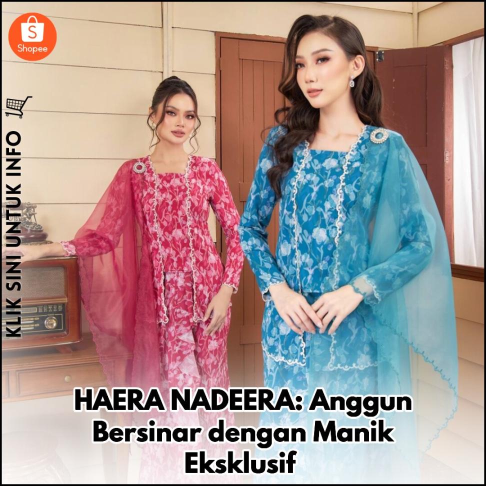 HAERA NADEERA: Anggun Bersinar dengan Manik Eksklusif