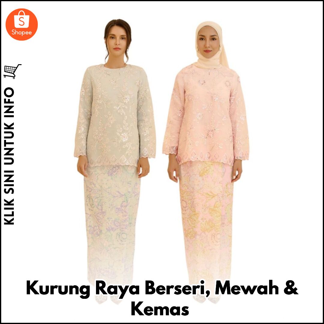 Kurung Raya Berseri, Mewah & Kemas