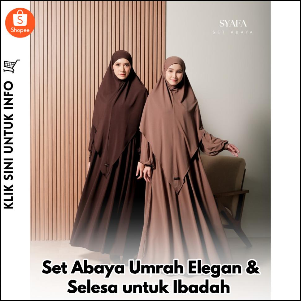 Set Abaya Umrah Elegan & Selesa untuk Ibadah