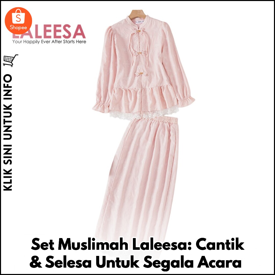 Set Muslimah Laleesa: Cantik & Selesa Untuk Segala Acara