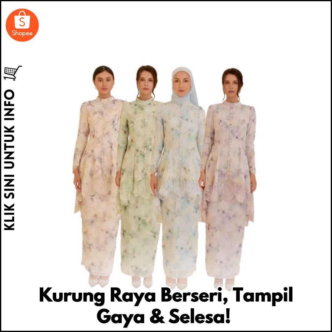 Kurung Raya Berseri, Tampil Gaya & Selesa!