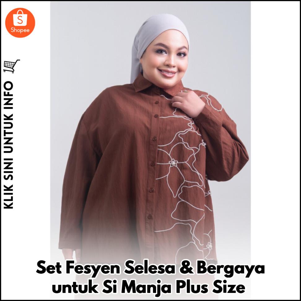 Set Fesyen Selesa & Bergaya untuk Si Manja Plus Size