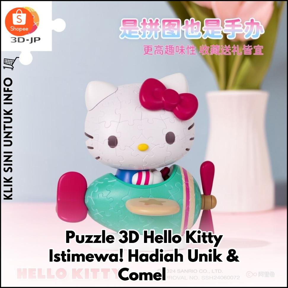 Puzzle 3D Hello Kitty Istimewa! Hadiah Unik & Comel