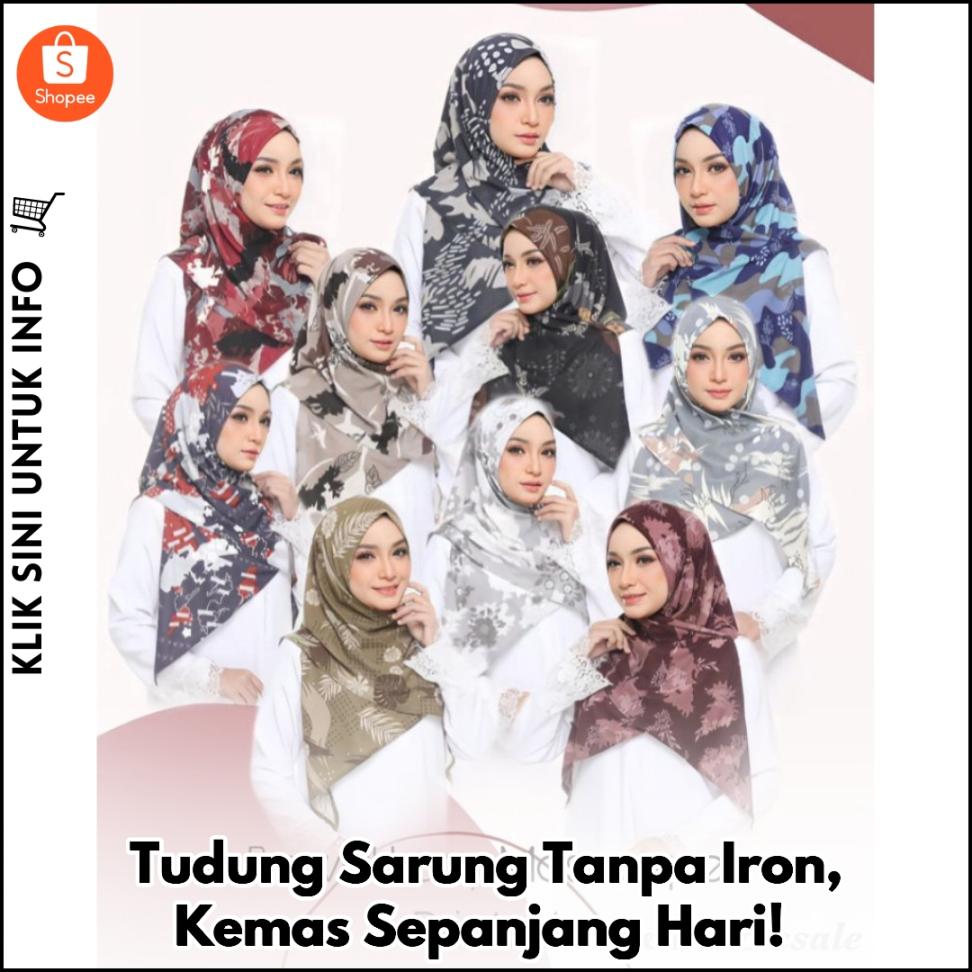 Tudung Sarung Tanpa Iron, Kemas Sepanjang Hari!