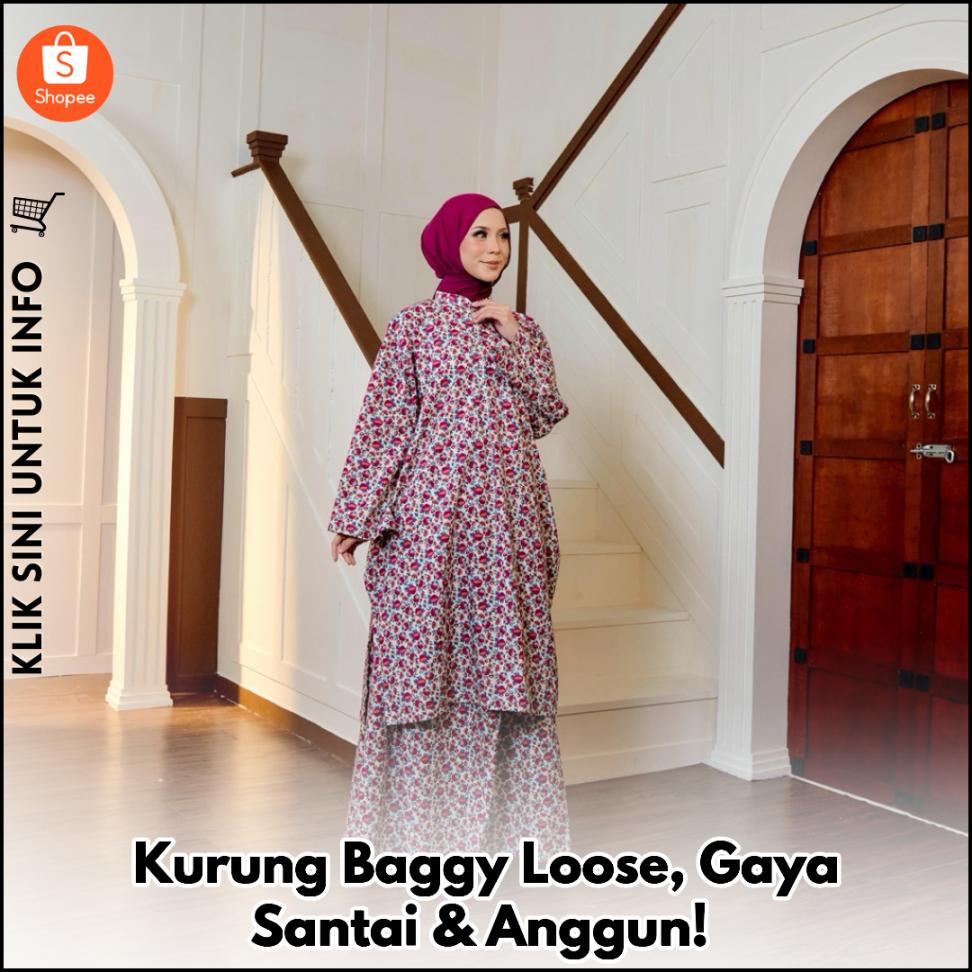 Kurung Baggy Loose, Gaya Santai & Anggun!