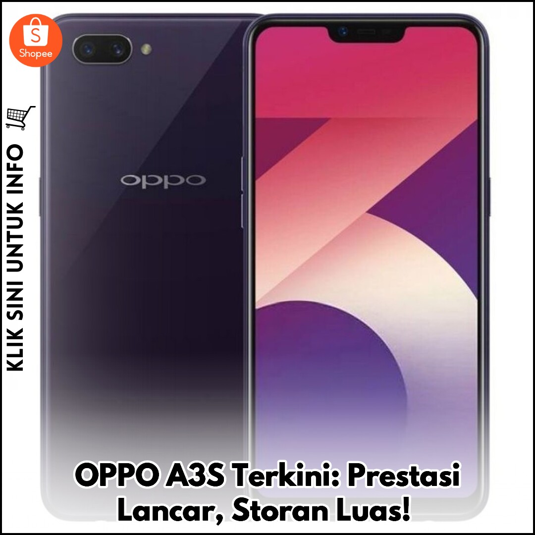 OPPO A3S Terkini: Prestasi Lancar, Storan Luas!
