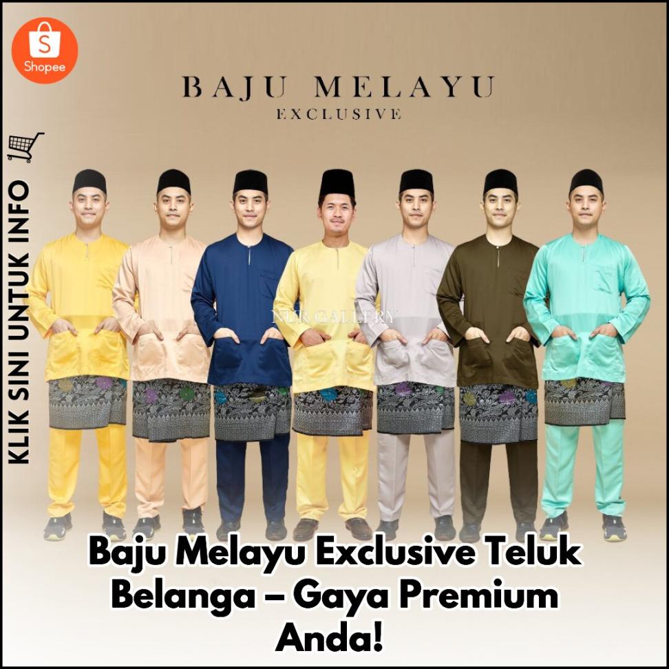 Baju Melayu Exclusive Teluk Belanga – Gaya Premium Anda!