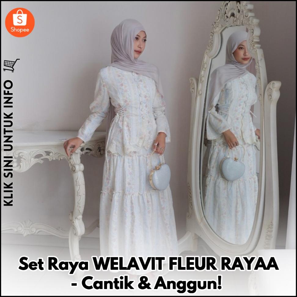 Set Raya WELAVIT FLEUR RAYAA - Cantik & Anggun!