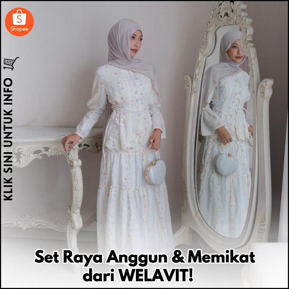 Set Raya Anggun & Memikat dari WELAVIT! ?