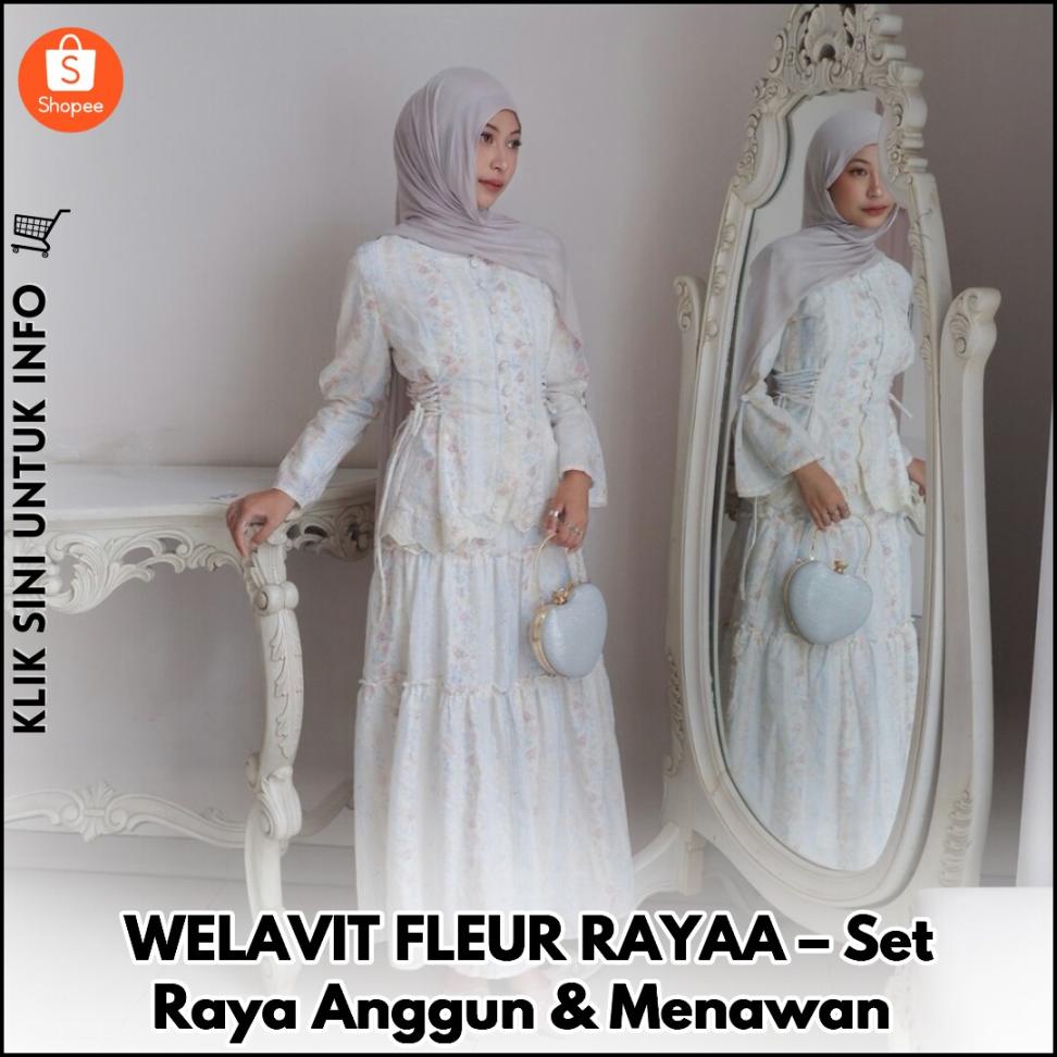 WELAVIT FLEUR RAYAA – Set Raya Anggun & Menawan
