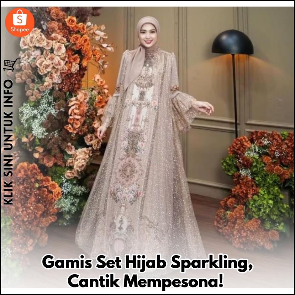 Gamis Set Hijab Sparkling, Cantik Mempesona!