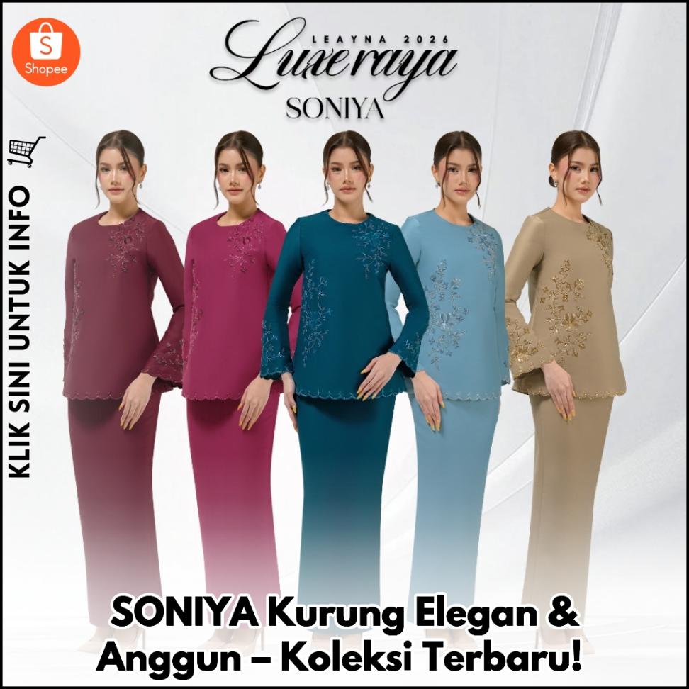 SONIYA Kurung Elegan & Anggun – Koleksi Terbaru!