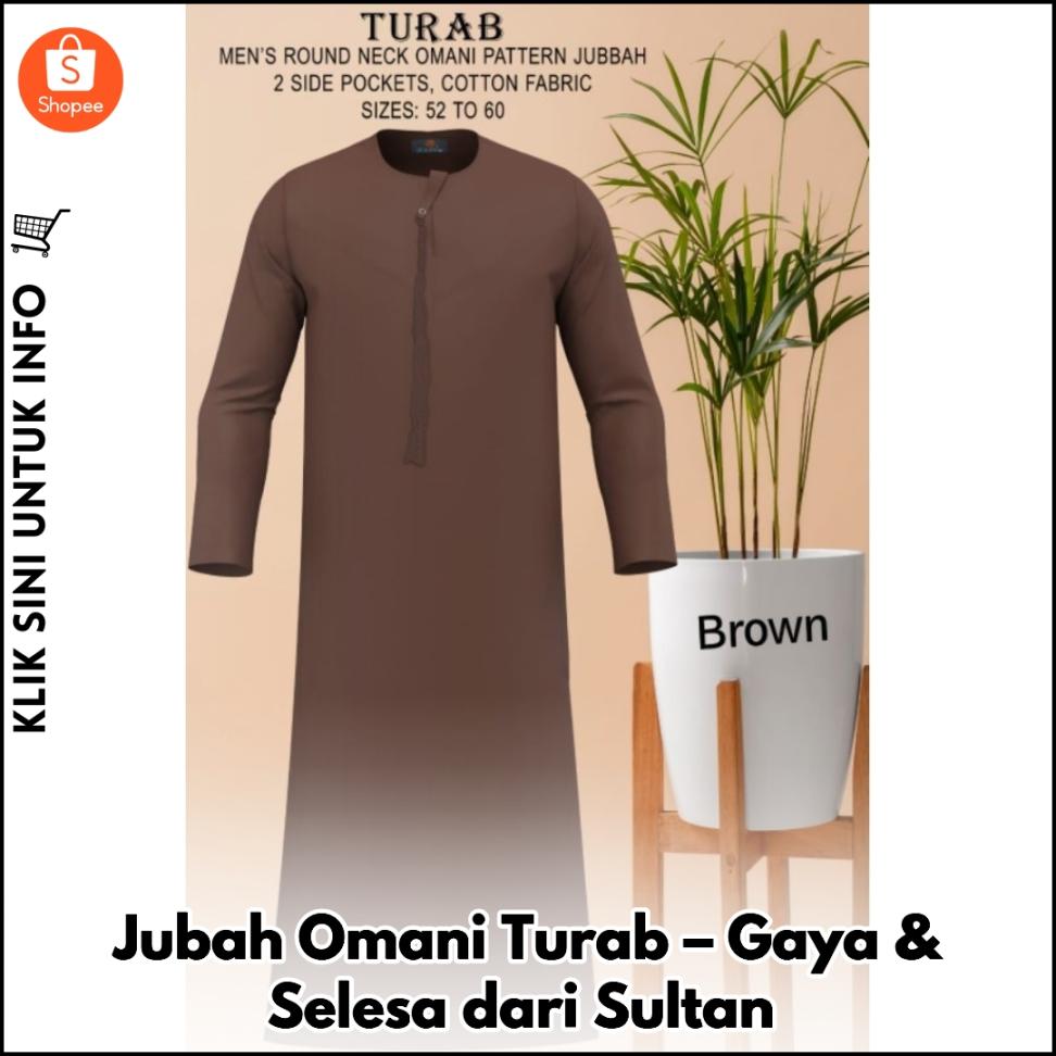 Jubah Omani Turab – Gaya & Selesa dari Sultan