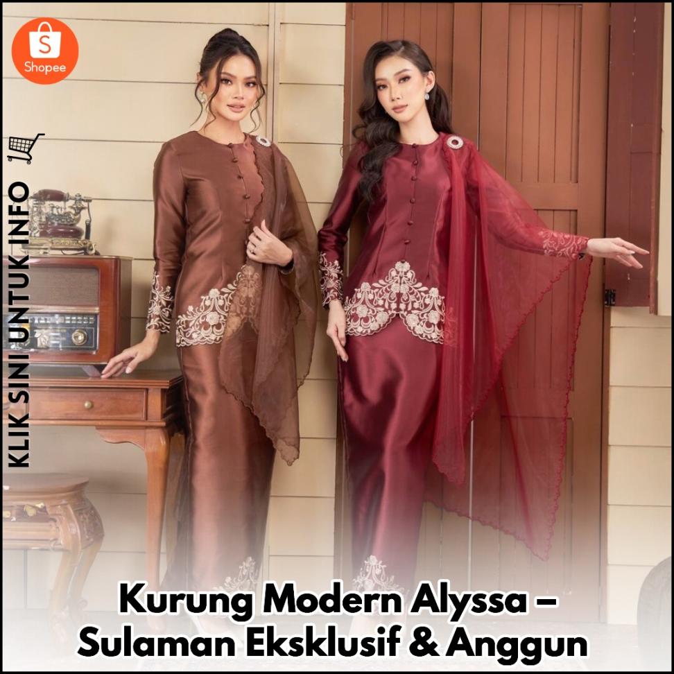 Kurung Modern Alyssa – Sulaman Eksklusif & Anggun