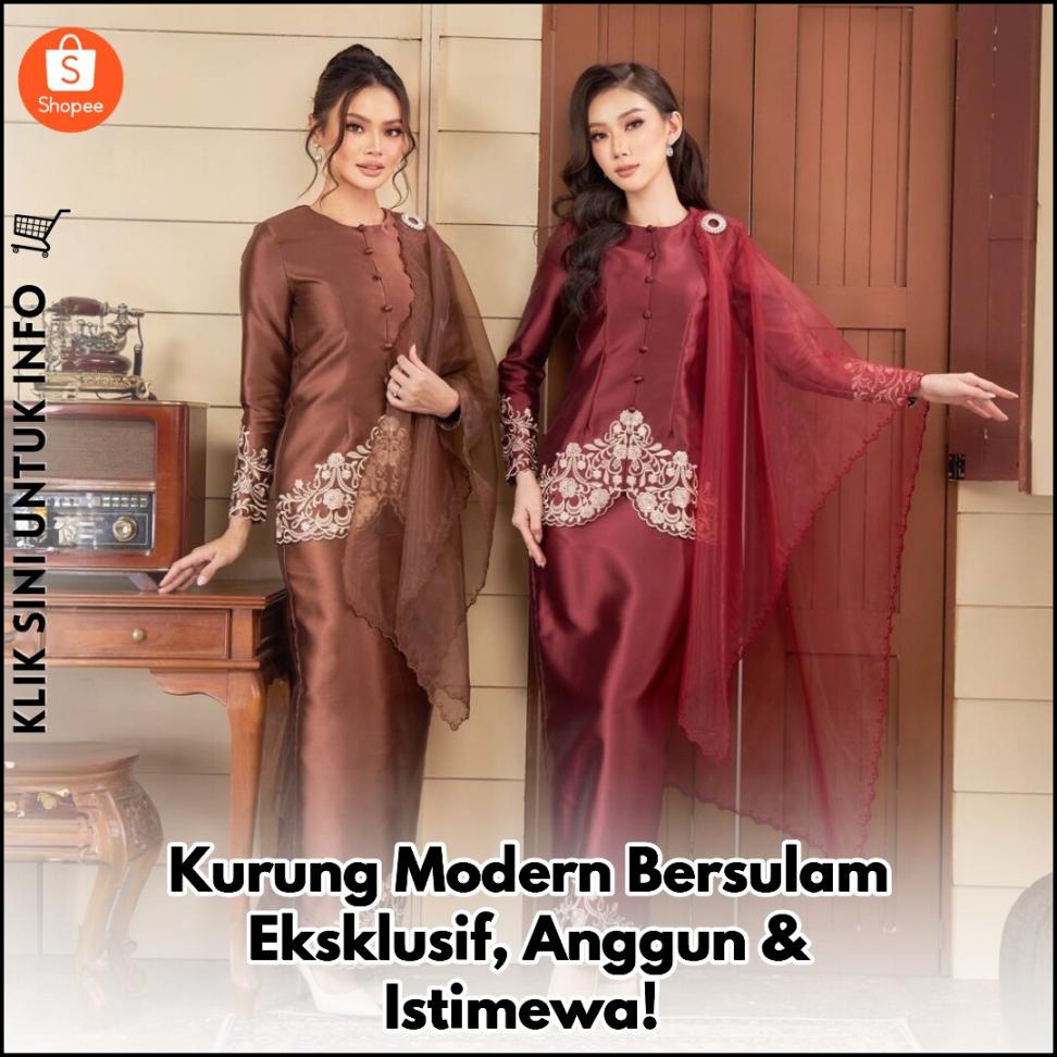 Kurung Modern Bersulam Eksklusif, Anggun & Istimewa!
