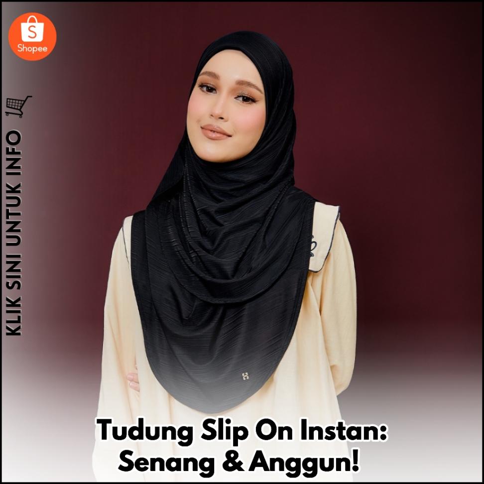 Tudung Slip On Instan: Senang & Anggun!