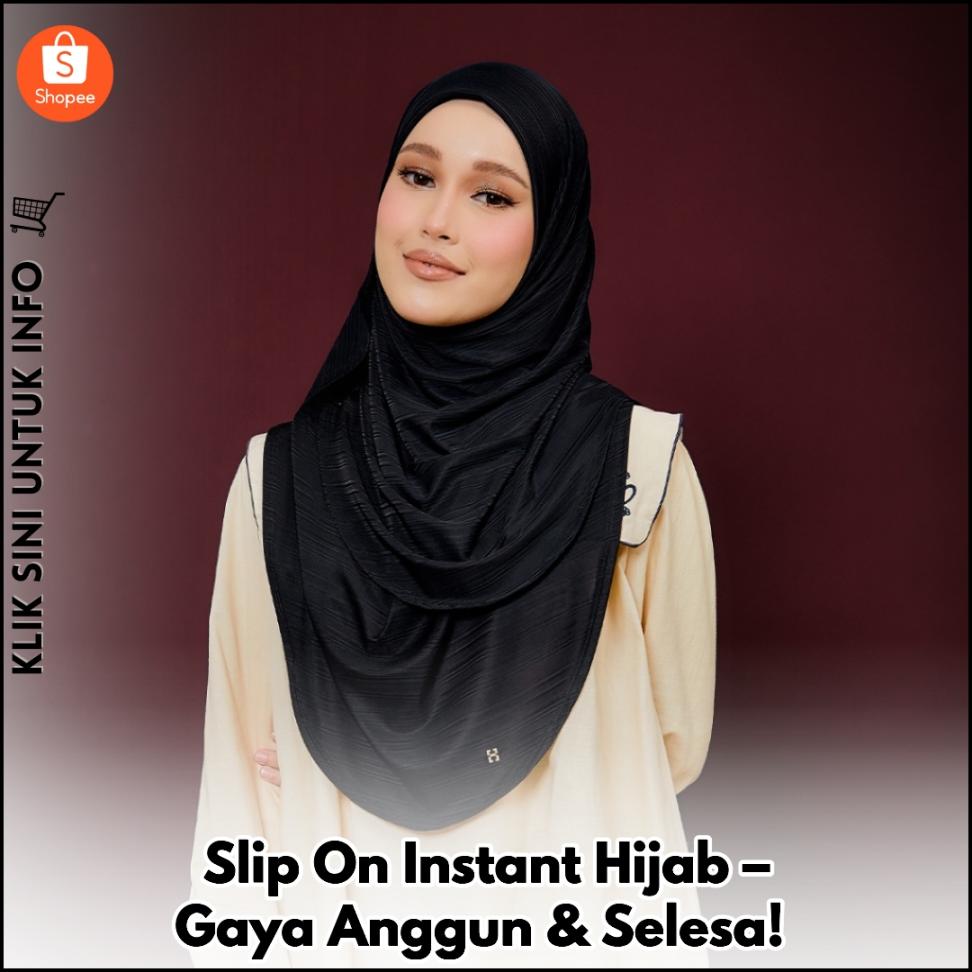 Slip On Instant Hijab – Gaya Anggun & Selesa!