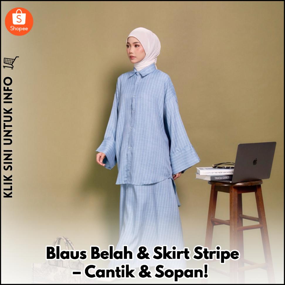 Blaus Belah & Skirt Stripe – Gaya Santai Muslimah