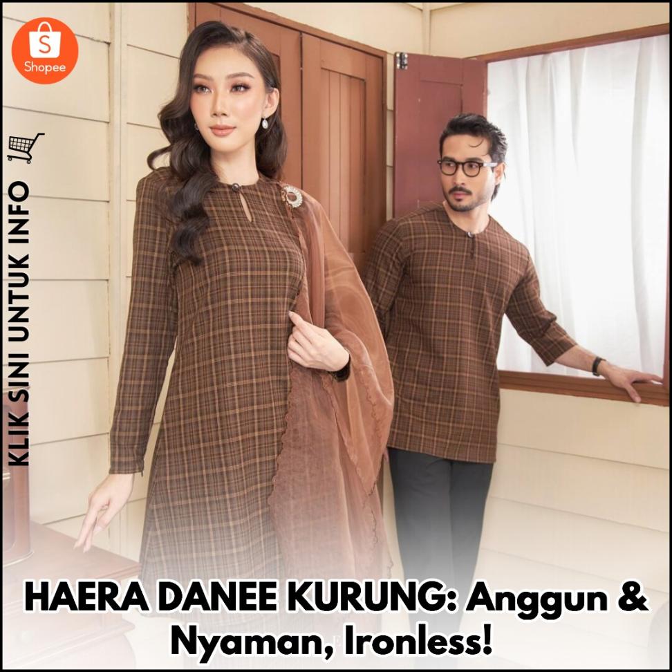 HAERA DANEE KURUNG: Anggun & Nyaman, Ironless!