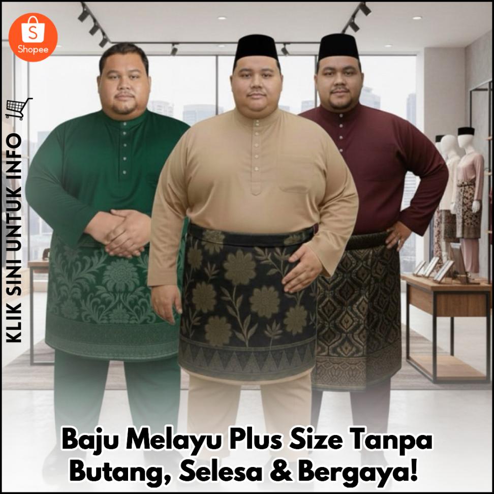 Baju Melayu Plus Size Tanpa Butang, Selesa & Bergaya!